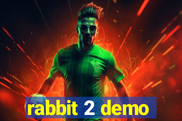 rabbit 2 demo